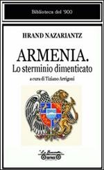 Armenia. Lo sterminio dimenticato