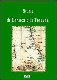 Storie di Corsica e di Toscana - Emanuela Malvezzi,Pier G. Zotti,Marisa Giachi - copertina