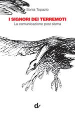 I signori dei terremoti. La comunicazione post sisma