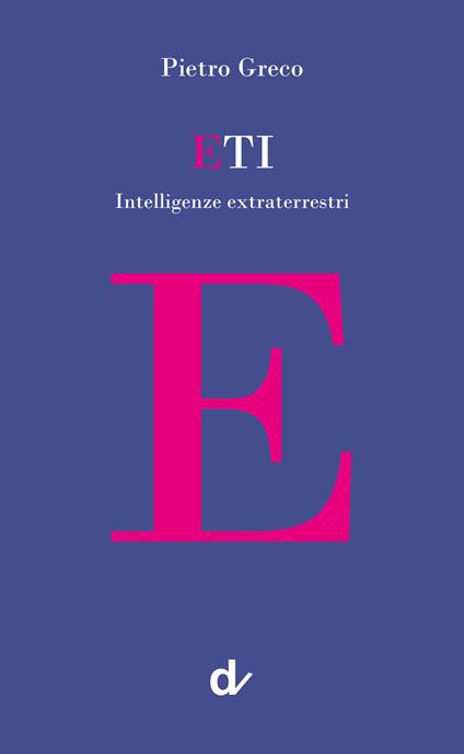 ETI. Intelligenze extraterrestri - Pietro Greco - copertina