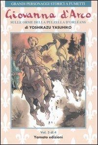 Giovanna d'Arco. Sulle orme della pulzella d'Orlèans. Vol. 3 - Yoshikazu Yasuhiko - 2
