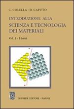 Introduzione alla scienza e tecnologia dei materiali. Vol. 1: I solidi.