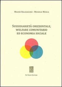 Sussidiarietà orizzontale, welfare comunitario ed economia sociale - Michele Mosca,Mauro Baldascino - copertina