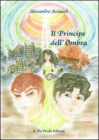 Il principe dell'ombra - Alessandro Acciaioli - copertina