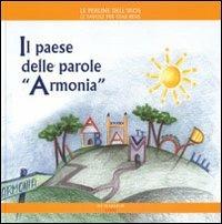 Il paese delle parole «armonia» - Daniela Poggiolini,Gabriella Spinosa - copertina