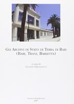 Gli archivi di Stato di Terra di Bari (Bari, Trani, Barletta)