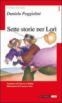 Sette storie per Lorì - Daniela Poggiolini - copertina
