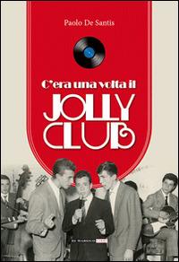 C'era una volta il Jolly Club - Paolo De Santis - copertina