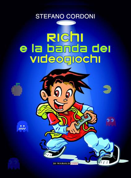 Richi e la banda dei videogiochi - Stefano Cordoni - copertina