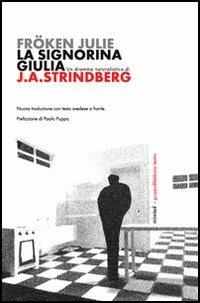 La signorina Giulia. Fröken Julie. Un dramma naturalistico - August Strindberg - copertina