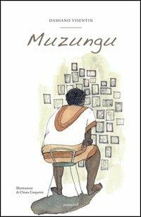 Muzungu (e no son mai stat cussì bianco) - Damiano Visentin - copertina