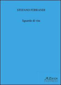 Sguardo di vita - Stefano Ferrandi - copertina