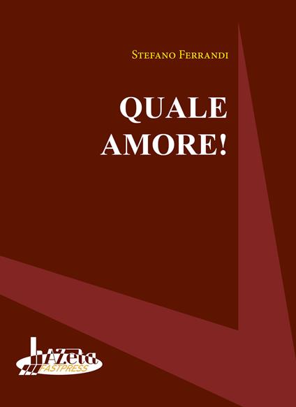 Quale amore! - Stefano Ferrandi - copertina