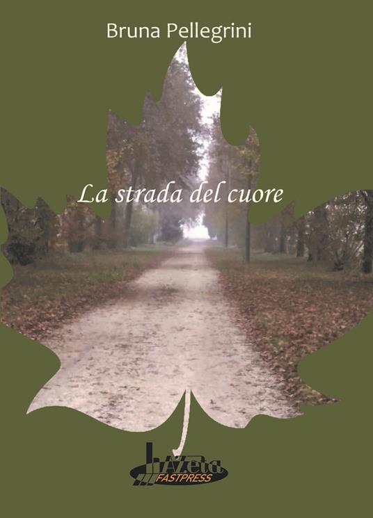 La strada del cuore - Bruna Pellegrini - copertina