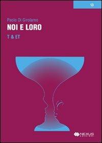 Noi e loro. T & ET - Paolo Di Girolamo - copertina