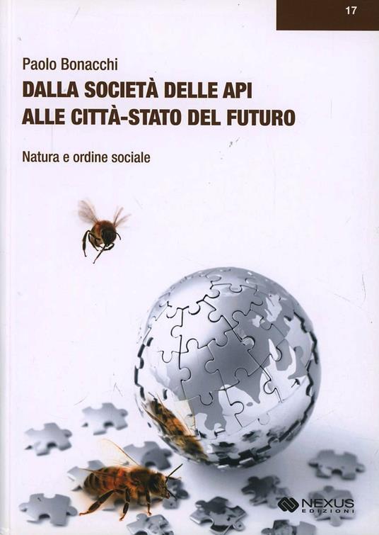 Dalla società delle api alla città stato del futuro. Natura ed ordine sociale - Paolo Bonacchi - copertina