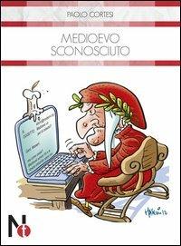 Medioevo sconosciuto - Paolo Cortesi - copertina