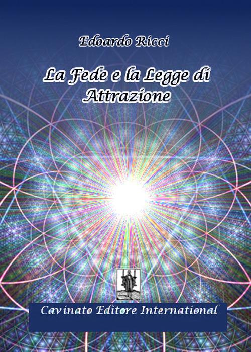 La fede e la legge di attrazione - Edoardo Ricci - ebook