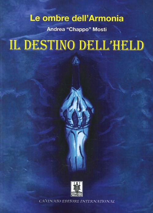 Le ombre dell'armonia. Il destino dell'Held - Andrea C. Mosti - copertina