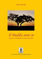 Il budda sono io. Incontro con il buddismo di Nichiren Daishonin