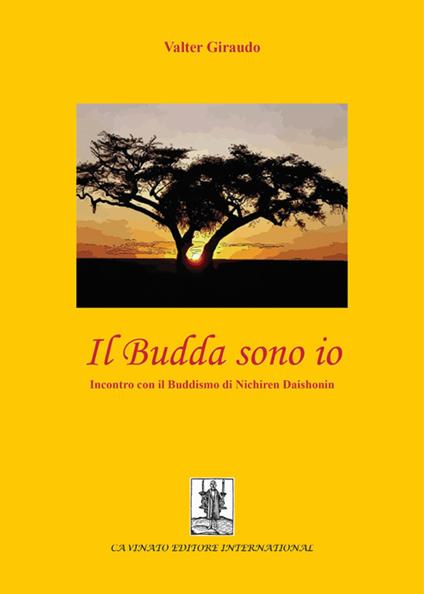 Il budda sono io. Incontro con il buddismo di Nichiren Daishonin - Valter Giraudo - copertina
