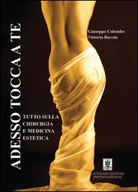 Adesso tocca a te. Tutto sulla chirurgia e medicina estetica - Giuseppe Colombo,Vittorio Ruvolo - copertina
