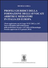 Profili giuridici della formazione degli avvocati arbitri e mediatori in Italia ed Europa - Michele Gorga - copertina