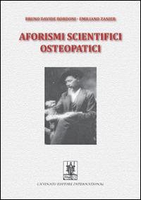 Aforismi scientifici osteopatici. Vol. 1 - Bruno Davide Bordoni,Emiliano Zanier - copertina