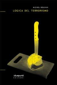 Logica del terrorismo - Michel Bounan - copertina