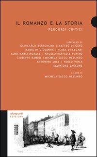 Il romanzo e la storia. Percorsi critici - Giancarlo Bertoncini,Matteo Di Gesù,Maria Di Giovanna - 5