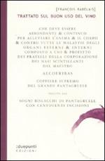 Trattato sul buon uso del vino. Seguito dai sogni bislacchi di Pantagruele