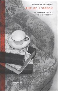 Rue de l'Odéon. La libreria che ha fatto il Novecento - Adrienne Monnier - copertina