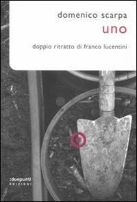 Uno. Doppio ritratto di Franco Lucentini - Domenico Scarpa - 2