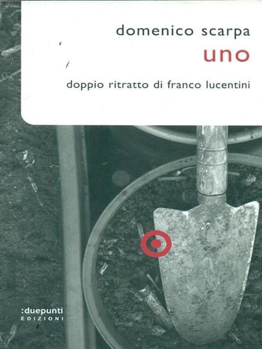 Uno. Doppio ritratto di Franco Lucentini - Domenico Scarpa - 2