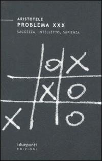 Problema XXX. Saggezza, intelletto, sapienza - Aristotele - copertina