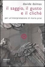 Il Saggio, il gusto e il cliché. Per un'interpretazione di Mario Praz