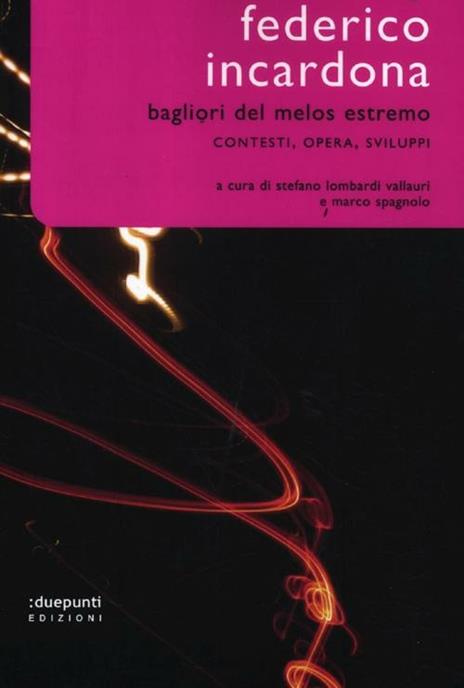 Federico Incardona. Bagliori del melos estremo. Contesti, opera, sviluppi - copertina