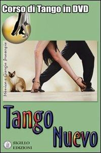 Tango nuevo. DVD - Giorgio Proserpio,Monica Gallarate,Giorgio Lala - copertina