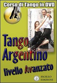 Video corso di tango argentino. Livello avanzato. Con DVD - Monica Gallarate,Giorgio Proserpio,Giorgio Lala - copertina