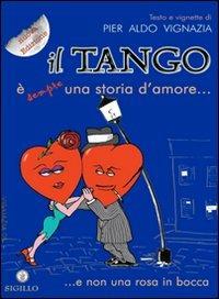 Il tango è (sempre) una storia d'amore.. e non una rosa in bocca - Pier Aldo Vignazia - copertina