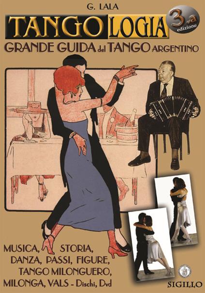 Tango argentino. La grande guida. Manuale di tango - Giorgio Lala - copertina