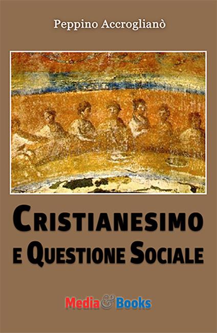 Cristianesimo e questione sociale - Peppino Accroglianò - copertina