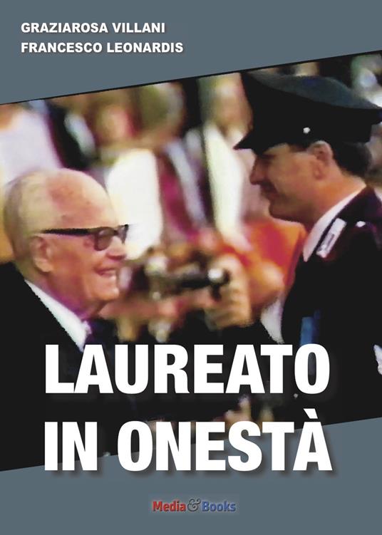 Laureato in onestà - Graziarosa Villani,Francesco Leonardis - copertina
