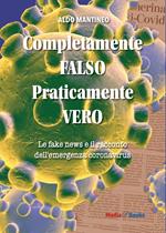 Completamente falso, praticamente vero. Le fake news e il racconto dell'emergenza coronavirus