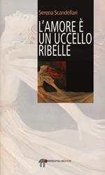 L'amore è un uccello ribelle