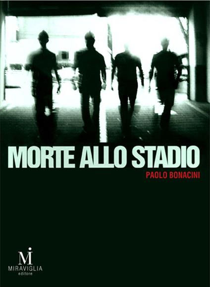Morte allo stadio - Paolo Bonacini - ebook