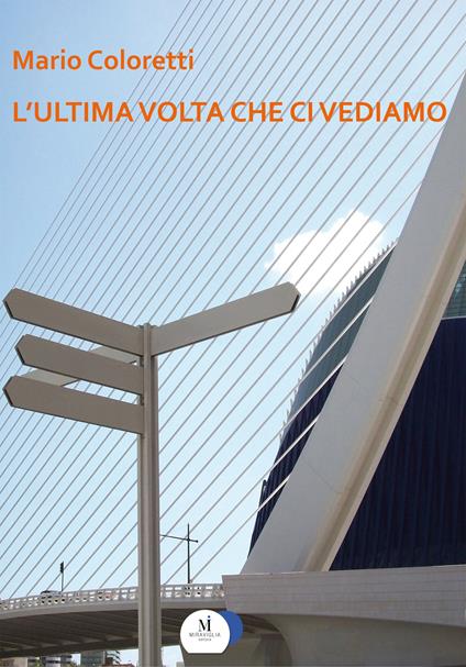 L' ultima volta che ci vediamo - Mario Coloretti - ebook