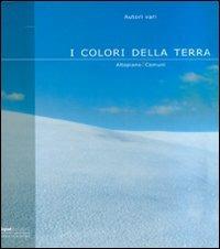 I colori della terra. Altopiano 7 comuni. Ediz. illustrata - copertina