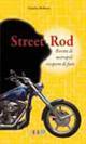 Street rod. Rovine di metropoli ricoperte di fiori - Sandro Roberti - copertina