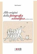 Alle origini della fotografia scientifica. Una breve storia